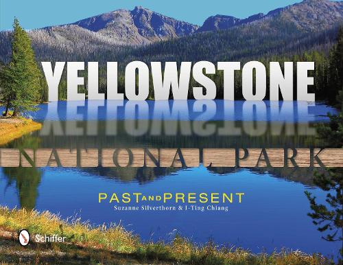 Бумажная книга «Yellowstone National Park: Past & Present», автор Сюзанна Силверторн - фото №1