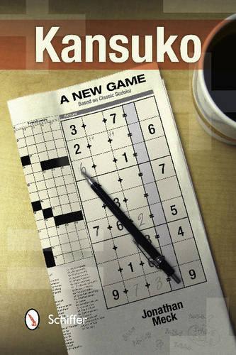 Бумажная книга «Kansuko: A New Game Based on Classic Sudoku», автор Джонатан Мекк - фото №1