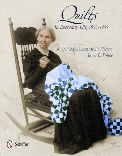 Бумажная книга «Quilts in Everyday Life, 1855-1955: A 100-Year Photographic History», автор Джанет Э. Финли - фото №1
