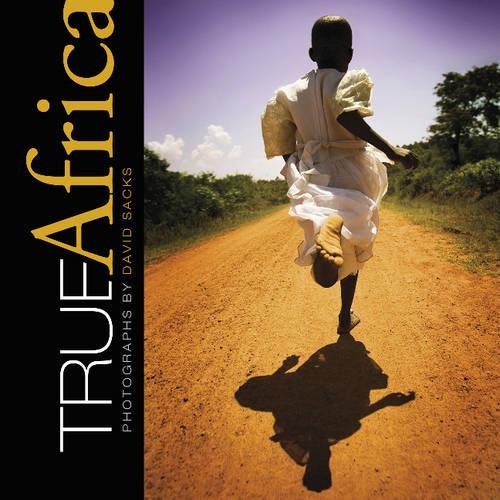 Бумажная книга «True Africa: Photographs by David Sacks», автор Дэвид Сакс - фото №1