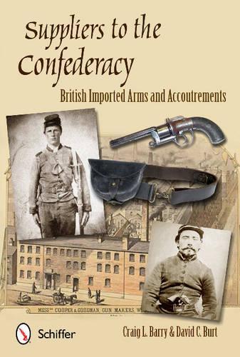 Бумажная книга «Suppliers to the Confederacy: English Arms and Accoutrements», автор Крейг Л. Барри - фото №1