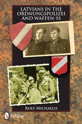 Паперова книга «Latvians in the Ordnungspolizei and Waffen-SS», автор Рольф Міхаеліс - фото №1