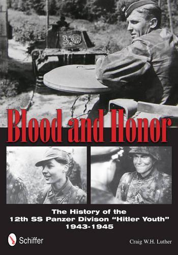 Бумажная книга «Blood and Honor: The History of the 12th SS Panzer Division “Hitler Youth”», автор Крейг У. Х. Лютер - фото №1
