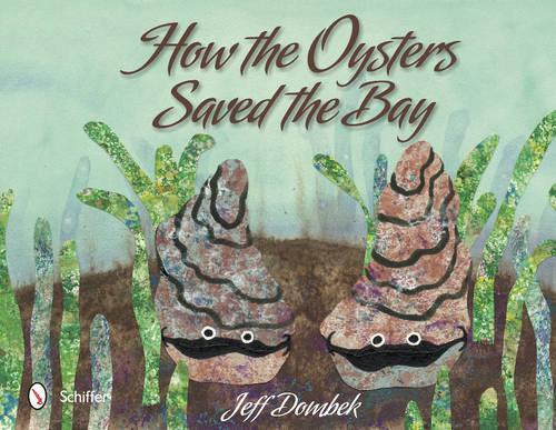 Паперова книга «How the Oysters Saved the Bay», автор Джефф Домбек - фото №1