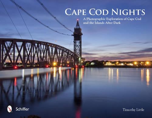 Бумажная книга «Cape Cod Nights: A Photographic Exploration of Cape Cod and the Islands After Dark», автор Тимоти Литтл - фото №1