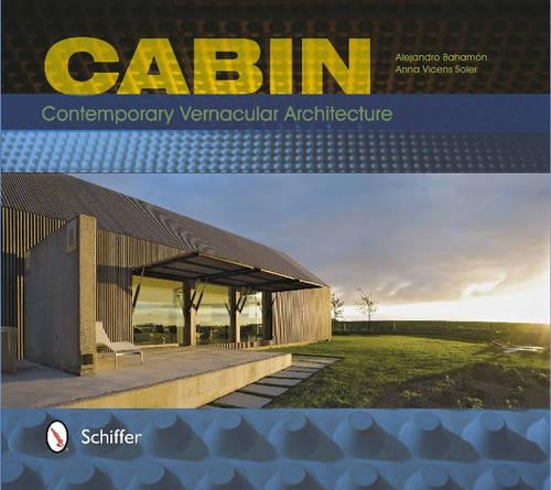 Бумажная книга «Cabin: Contemporary Vernacular Architecture», автор Алехандро Бахамон - фото №1