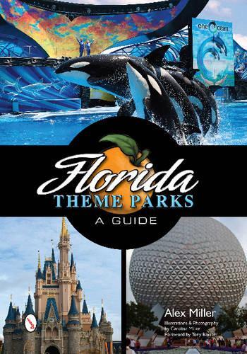 Паперова книга «Florida Theme Parks: A Guide», автор Алекс Міллер - фото №1