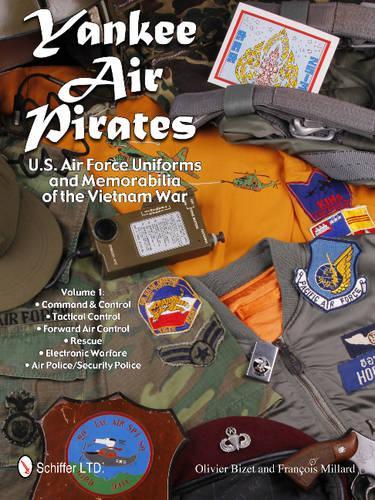 Paper book «Yankee Air Pirates: U.S. Air Force Uniforms and Memorabilia of the Vietnam War: Vol.1: Command & Control • Tactical Control • Forward Air Control • Rescue • Electronic Warfare • Air Police/Security Police», author Olivier Bizet - фото №1