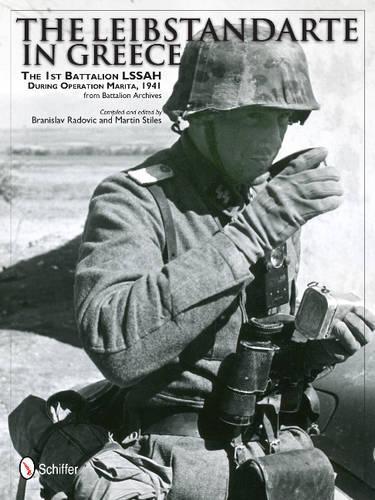 Бумажная книга «The Leibstandarte in Greece: The 1st Battalion LSSAH during Operation Marita, 1941 from Battalion Archives», автор Бранислав Радович - фото №1