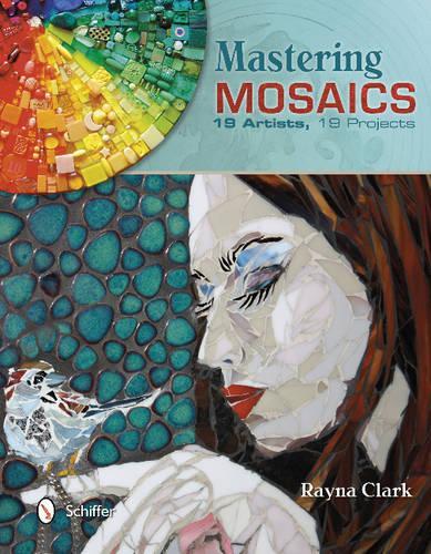 Бумажная книга «Mastering Mosaics: 19 Artists, 19 Projects», автор Рейна Кларк - фото №1