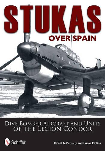 Паперова книга «Stukas Over Spain: Dive Bomber Aircraft and Units of the Legion Condor», автор Рафаель Пермуй - фото №1