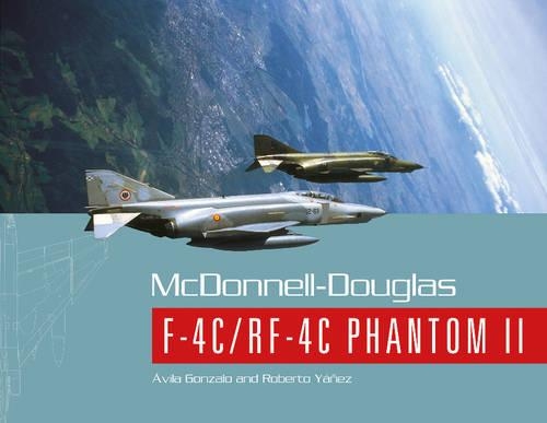 Бумажная книга «McDonnell-Douglas F-4C/RF-4C Phantom II», авторов Гонсало Авила, Роберто Яньес - фото №1