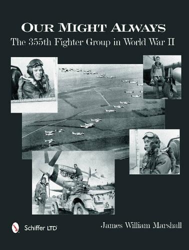 Бумажная книга «Our Might Always: The 355th Fighter Group in World War II», автор Джеймс Уильям Маршалл - фото №1