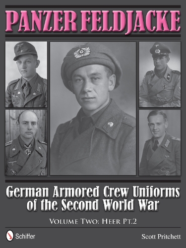Бумажная книга «Panzer Feldjacke: German Armored Crew Uniforms of the Second World War • Vol.2: Heer Pt.2.», автор Скотт Притчетт - фото №1
