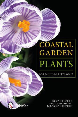 Бумажная книга «Coastal Garden Plants: Maine to Maryland», автор Рой Л. Хейзер - фото №1