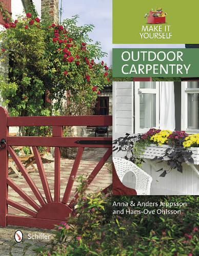 Бумажная книга «Outdoor Carpentry: Make it Yourself», авторов Андерс Йеппссон, Анна Джеппссон, Ганс-Ове Ольссон - фото №1