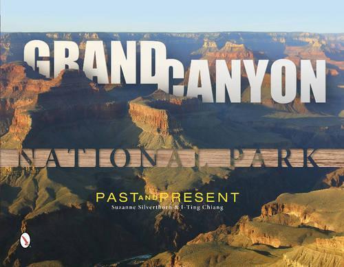 Бумажная книга «Grand Canyon National Park: Past and Present», автор Сюзанна Силверторн - фото №1