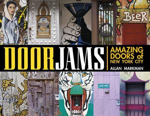 Бумажная книга «Door Jams: Amazing Doors of New York City», автор Аллан Маркман - фото №1