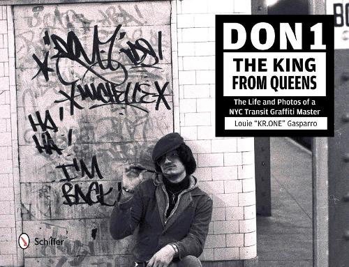 Бумажная книга «Don1, The King from Queens: The Life and Photos of a NYC Transit Graffiti Master», автор Луи Гаспарро - фото №1