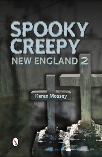 Паперова книга «Spooky Creepy New England 2», автор Карен Моссі - фото №1