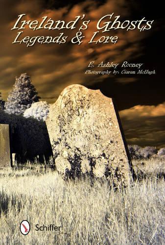 Бумажная книга «Ireland's Ghosts, Legends, and Lore», автор Э. Эшли Руни - фото №1