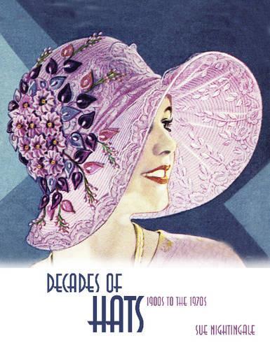 Бумажная книга «Decades of Hats: 1900s to the 1970s», автор Сью Найтингейл - фото №1