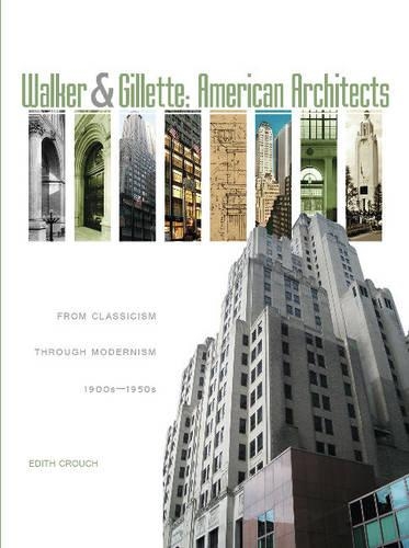 Бумажная книга «Walker & Gillette, American Architects: From Classicism through Modernism (1900s - 1950s)», автор Эдит Крауч - фото №1