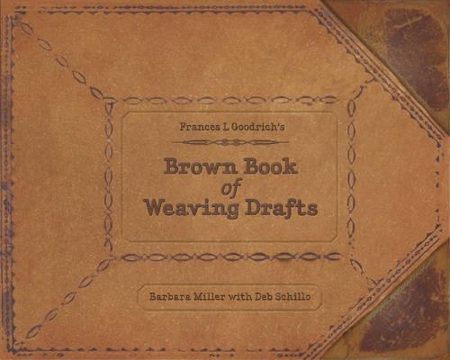 Паперова книга «Frances L. Goodrich's Brown Book of Weaving Drafts», автор Барбара Міллер - фото №1