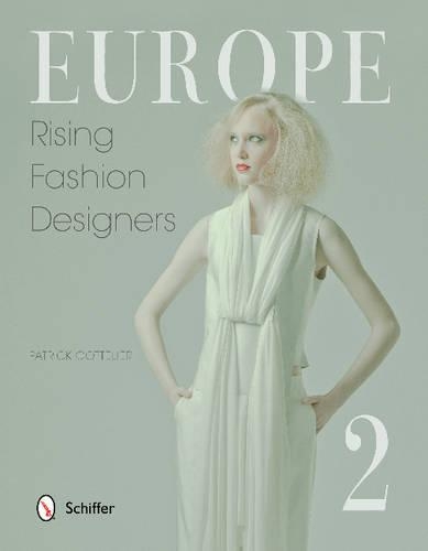 Бумажная книга «Europe: Rising Fashion Designers 2: Rising Fashion Designers 2», авторов Джейн Готтелье, Патрик Готтелье - фото №1