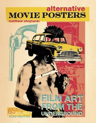 Бумажная книга «Alternative Movie Posters: Film Art from the Underground», автор Мэтью Чойнацки - фото №1