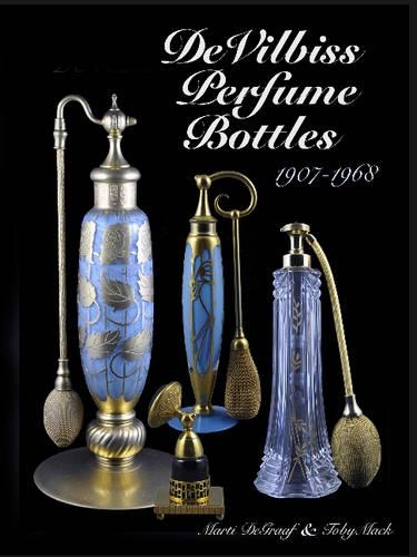 Паперова книга «DeVilbiss Perfume Bottles: and their glass company suppliers, 1907 to 1968», автор Марті ДеҐрааф - фото №1