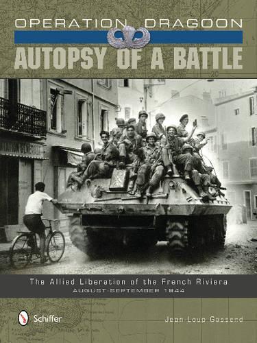 Бумажная книга «Operation Dragoon: Autopsy of a Battle: The Allied Liberation of the French Riviera • August-September 1944», автор Жан-Луп Гассенд - фото №1