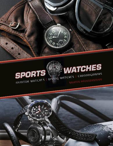 Бумажная книга «Sports Watches: Aviator Watches, Diving Watches, Chronographs», автор Мартин Хоссерманн - фото №1