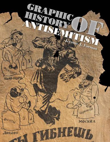 Бумажная книга «Graphic History of Antisemitism», автор Джером Дж. Форман - фото №1