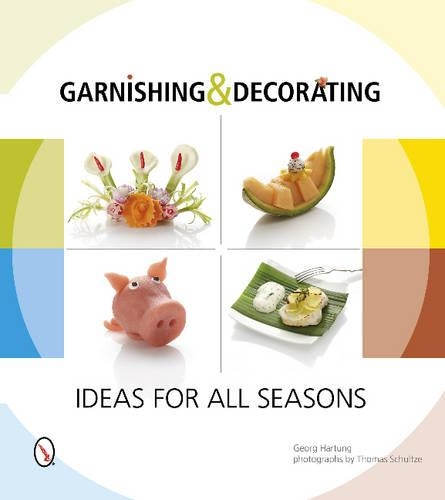 Паперова книга «Garnishing & Decorating: Ideas for all Seasons», автор Ґеорг Ґартунг - фото №1