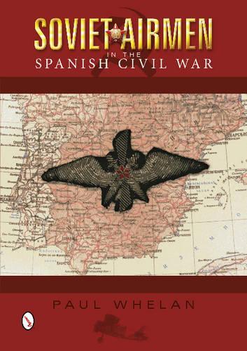 Бумажная книга «Soviet Airmen in the Spanish Civil War: 1936-1939», автор Пол Уилан - фото №1