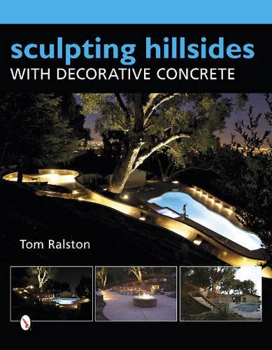 Бумажная книга «Sculpting Hillsides with Decorative Concrete», автор Том Ралстон - фото №1