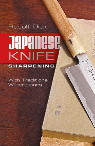 Бумажная книга «Japanese Knife Sharpening: With Traditional Waterstones», автор Рудольф Дик - фото №1