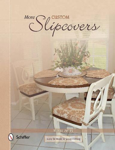 Бумажная книга «More Custom Slipcovers: Easy to Make & Snug Fitting», автор Мардж Джонс - фото №1
