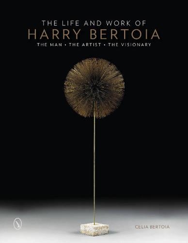 Бумажная книга «The Life and Work of Harry Bertoia: The Man, the Artist, the Visionary», автор Селия Бертойя - фото №1