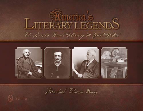 Паперова книга «America's Literary Legends: The Lives and Burial Places of 50 Great Writers», автор Майкл Томас Баррі - фото №1