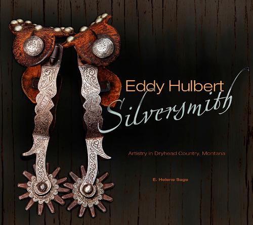 Паперова книга «Eddy Hulbert, Silversmith: Artistry in Dryhead Country, Montana», автор Е. Хелен Сейдж - фото №1