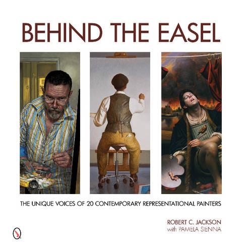Паперова книга «Behind the Easel: The Unique Voices of 20 Contemporary Representational Painters», автор Роберт К. Джексон - фото №1