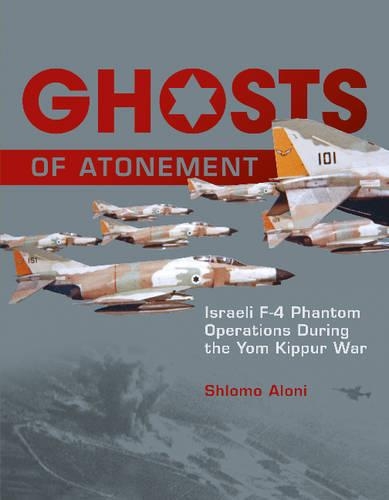 Бумажная книга «Ghosts of Atonement: Israeli F-4 Phantom Operations During the Yom Kippur War», автор Шломо Алони - фото №1