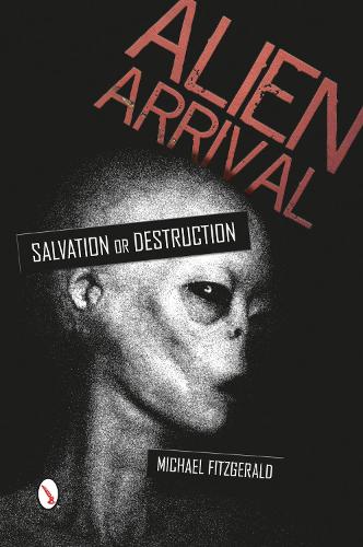 Паперова книга «Alien Arrival: Salvation or Destruction», автор Майкл Фіцджеральд - фото №1