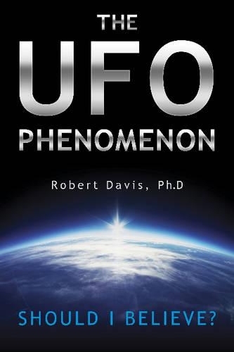 Паперова книга «The UFO Phenomenon: Should I Believe?: Should I Believe?», автор Роберт Девіс - фото №1