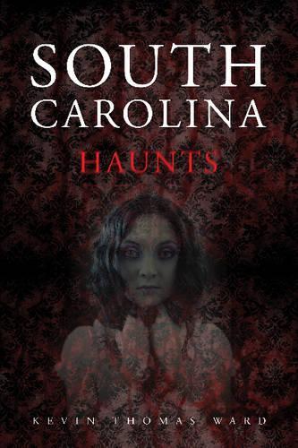 Бумажная книга «South Carolina Haunts», автор Кевин Томас Уорд - фото №1