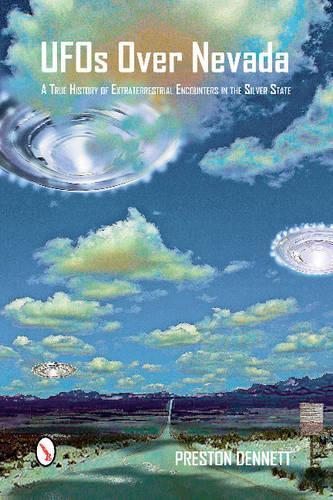 Бумажная книга «UFOs Over Nevada: A True History of Extraterrestrial Encounters in the Silver State», автор Престон Деннетт - фото №1