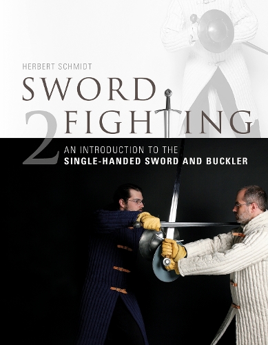 Бумажная книга «Sword Fighting 2: An Introduction to the Single-Handed Sword and Buckler», автор Герберт Шмидт - фото №1
