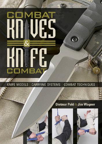 Паперова книга «Combat Knives and Knife Combat: Knife Models, Carrying Systems, Combat Techniques», автор Дітмар Поль - фото №1